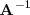 
\mathbf{A}^{-1}
