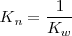 K_n = \frac  {1} {K_w} 