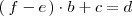 
\left( \, f - e \, \right) \cdot b + c = d
