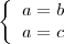 
\left\{ 
\begin{array}{l}
a = b 
\\
a = c
\item \end{array}
\right.
